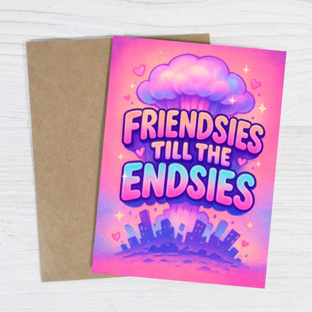 Friendsies Till the Endsies – Dark Humor Friendship Card, photo 2 of 5