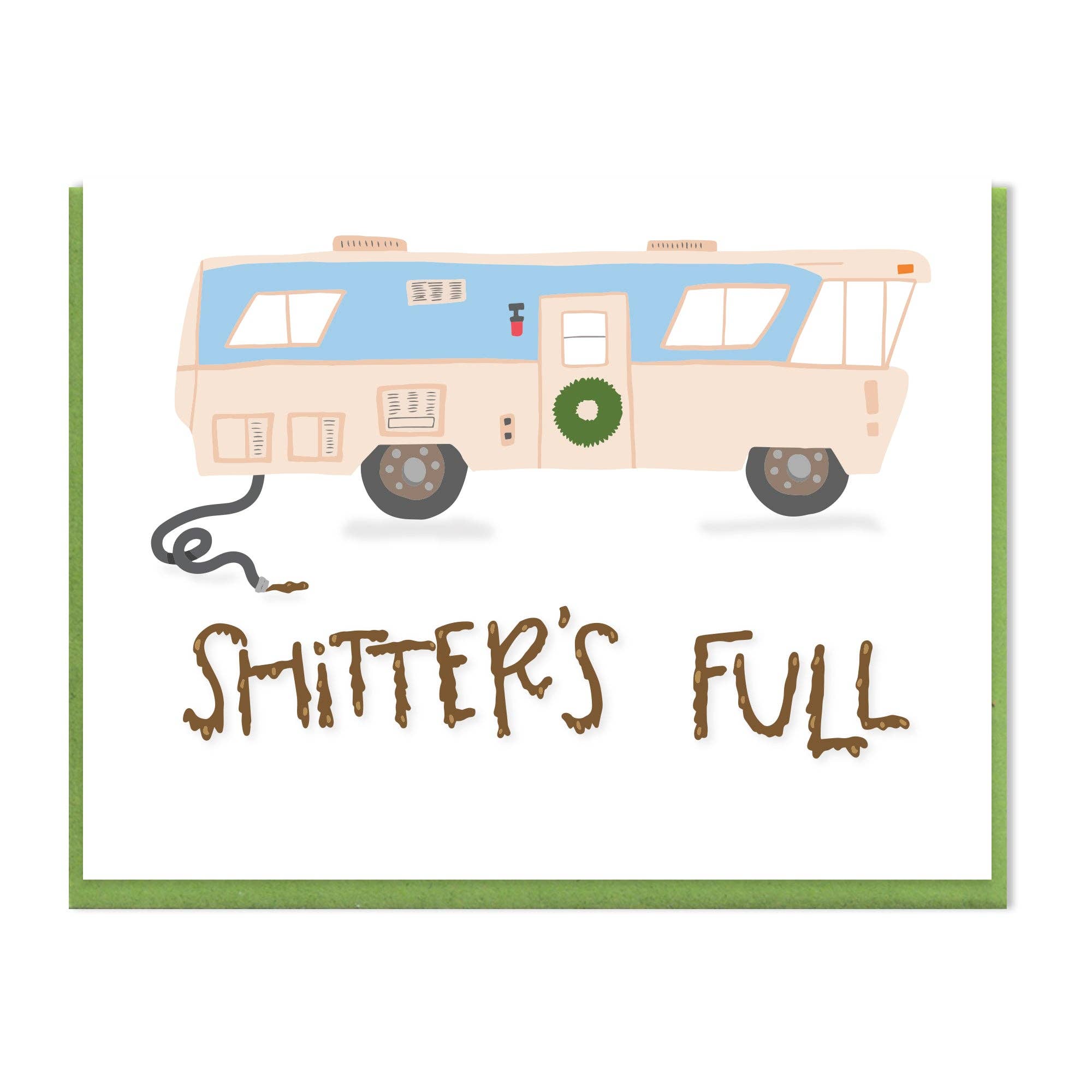 SHITTER'S FULL -GREETING CARD