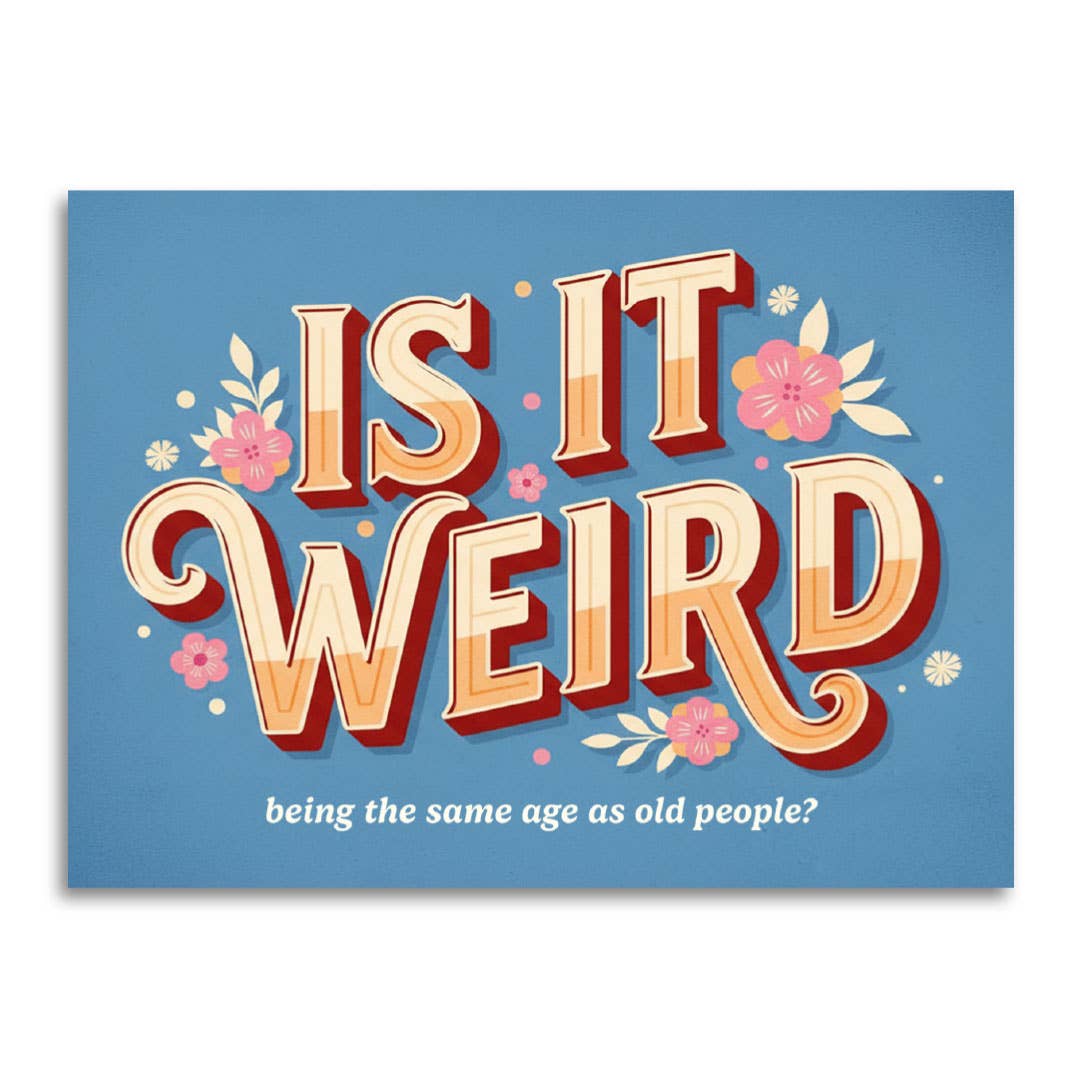 Is It Weird Being the Same Age as Old People, photo 1 of 3