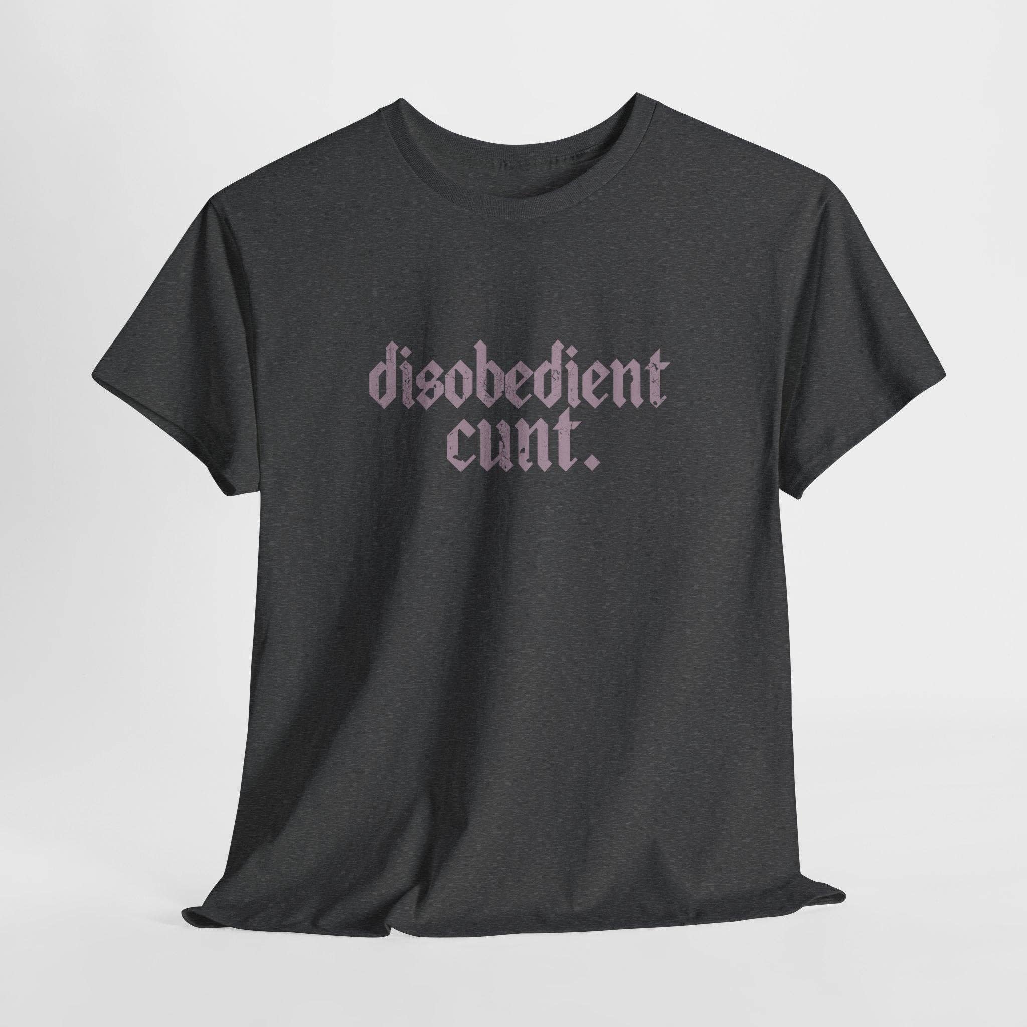Disobedient Cunt T-shirts, photo 1 of 3