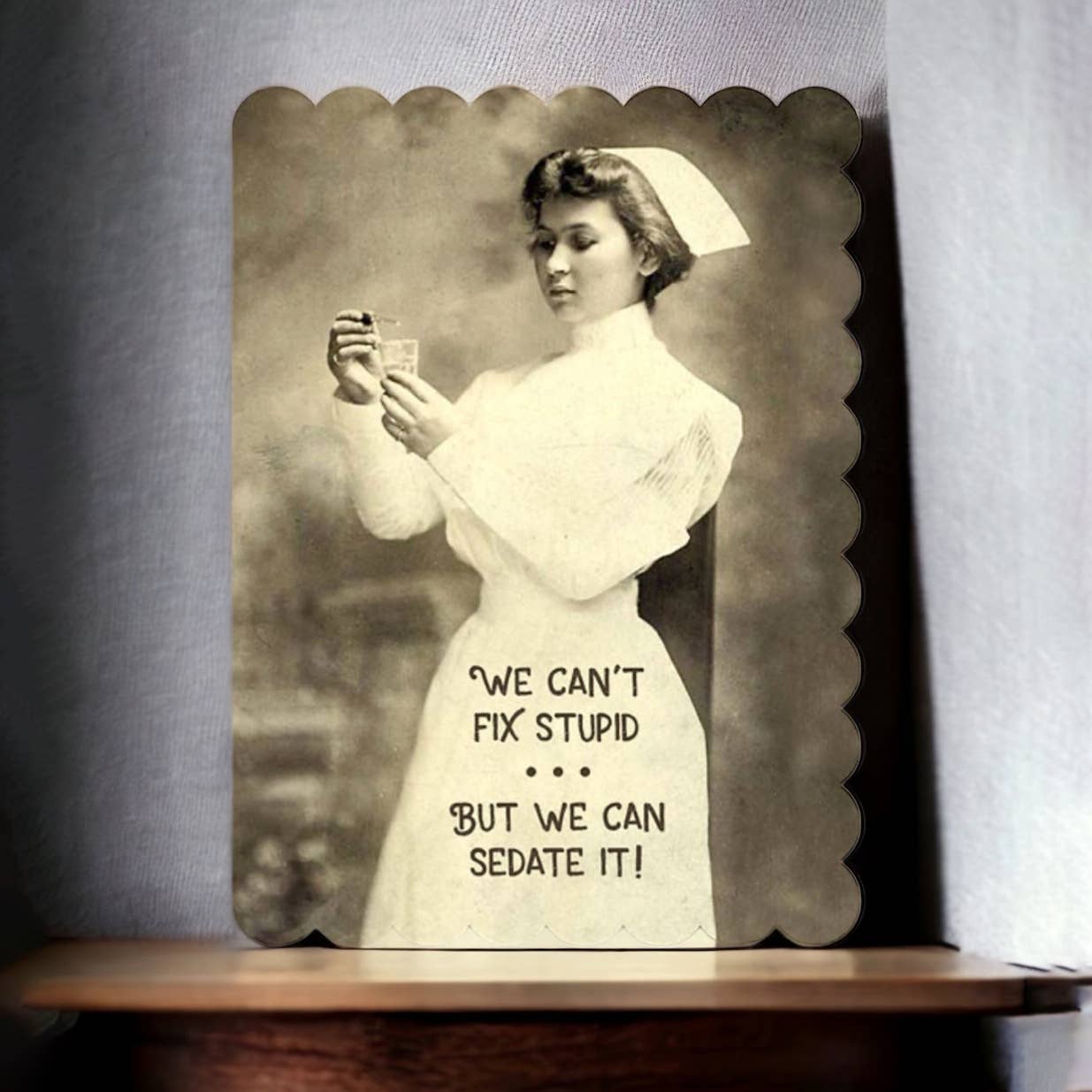 We Can't Fix Stupid but Can Sedate It - Nursing Card, photo 4 of 6