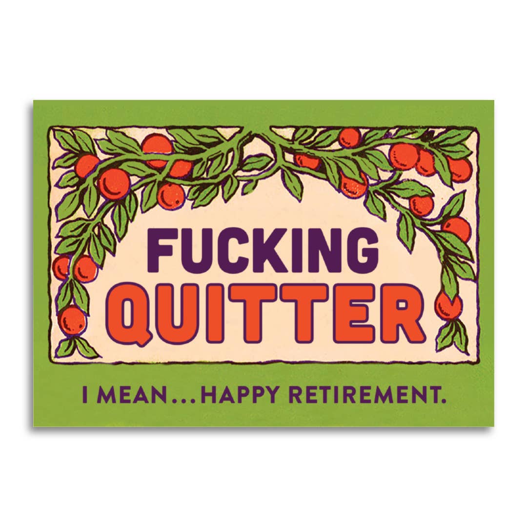 Funny Happy Retirement Greeting Card - Fucking Quitter, photo 1 of 5